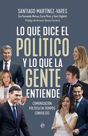 LO QUE DICE EL POLÍTICO Y LO QUE LA GENTE ENTIENDE | 9788413849744 | MARTÍNEZ-VARES, SANTIAGO | Llibreria L'Odissea - Libreria Online de Vilafranca del Penedès - Comprar libros