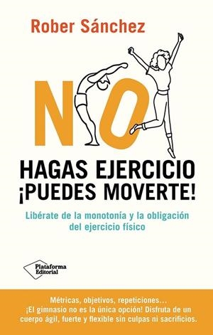 NO HAGAS EJERCICIO ¡ PUEDES MOVERTE ! | 9791387568092 | SÁNCHEZ, ROBER | Llibreria L'Odissea - Libreria Online de Vilafranca del Penedès - Comprar libros