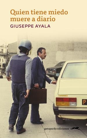 QUIEN TIENE MIEDO MUERE A DIARIO | 9788412912548 | AYALA, GIUSEPPE | Llibreria Online de Vilafranca del Penedès | Comprar llibres en català