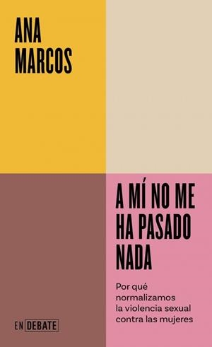 A MÍ NO ME HA PASADO NADA | 9788410433311 | MARCOS, ANA | Llibreria L'Odissea - Libreria Online de Vilafranca del Penedès - Comprar libros
