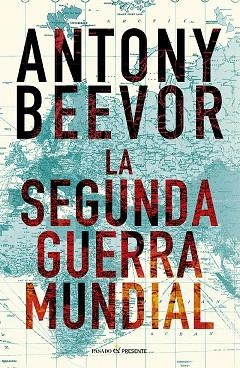 LA SEGUNDA GUERRA MUNDIAL ( 12º EDICIÓN ) | 9788412899542 | BEEVOR, ANTONY | Llibreria L'Odissea - Libreria Online de Vilafranca del Penedès - Comprar libros