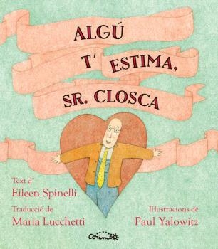 ALGÚ T'ESTIMA SR CLOSCA | 9788484706786 | SPINELLI, ELIEEN | Llibreria Online de Vilafranca del Penedès | Comprar llibres en català