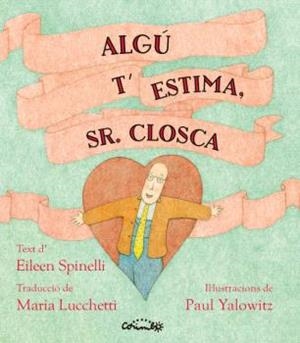 ALGÚ T'ESTIMA SR CLOSCA | 9788484706786 | SPINELLI, ELIEEN | Llibreria L'Odissea - Libreria Online de Vilafranca del Penedès - Comprar libros