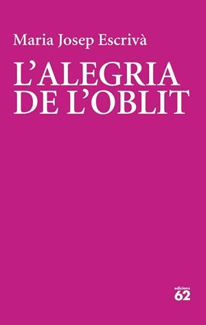L'ALEGRIA DE L'OBLIT | 9788429782356 | ESCRIVÀ VIDAL, MARIA JOPEP | Llibreria L'Odissea - Libreria Online de Vilafranca del Penedès - Comprar libros