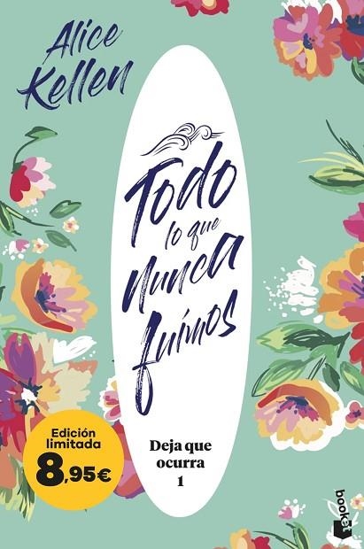 TODO LO QUE NUNCA FUIMOS ( DEJA QUE OCURRA, 1 ) | 9788408298625 | KELLEN, ALICE | Llibreria L'Odissea - Libreria Online de Vilafranca del Penedès - Comprar libros