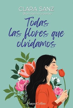 TODAS LAS FLORES QUE OLVIDAMOS | 9788410641808 | CLARA SANZ | Llibreria Online de Vilafranca del Penedès | Comprar llibres en català