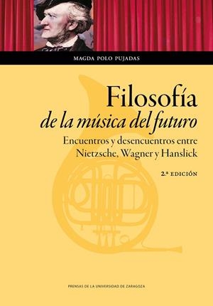 FILOSOFÍA DE LA MÚSICA DEL FUTURO ENCUENTROS Y DESENCUENTROS ENTRE NIETZSCHE, WAGNER Y HANSLICK | 9788416933594 | POLO PUJADAS, MAGDA | Llibreria Online de Vilafranca del Penedès | Comprar llibres en català