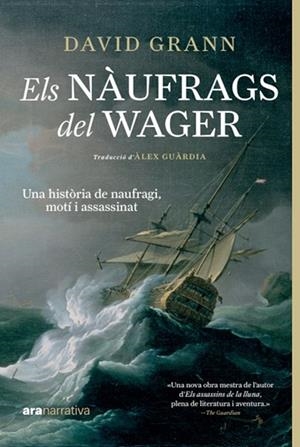 ELS NÀUFRAGS DEL WAGER | 9788411730815 | GRANN, DAVID | Llibreria L'Odissea - Libreria Online de Vilafranca del Penedès - Comprar libros