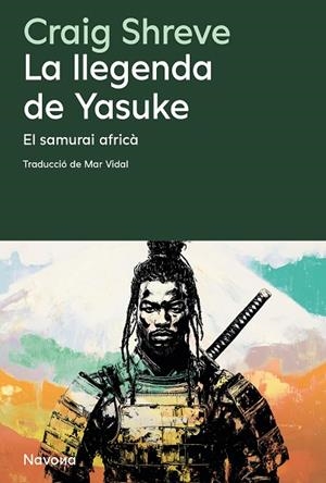 LA LLEGENDA DE YASUKE | 9788410180215 | SHREVE, CRAIG | Llibreria L'Odissea - Libreria Online de Vilafranca del Penedès - Comprar libros