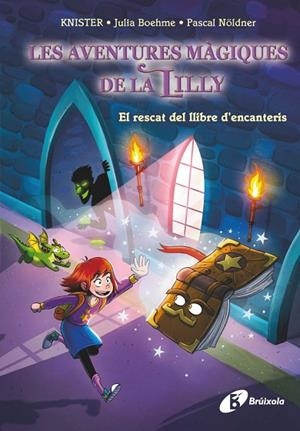 LES AVENTURES MÀGIQUES DE LA LILLY 1 EL RESCAT DEL LLIBRE D'ENCANTERIS | 9788413494425 | KNISTER/BOHEME, JULIA/NÖLDNER, PASCAL | Llibreria L'Odissea - Libreria Online de Vilafranca del Penedès - Comprar libros
