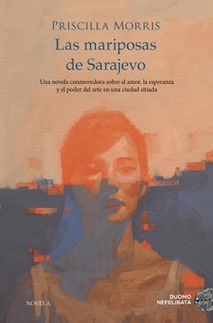 LAS MARIPOSAS DE SARAJEVO | 9788419834171 | MORRIS, PRISCILLA | Llibreria L'Odissea - Libreria Online de Vilafranca del Penedès - Comprar libros