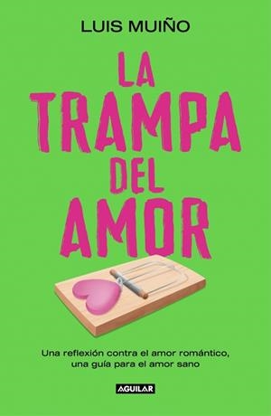 LA TRAMPA DEL AMOR | 9788403525269 | MUIÑO, LUIS | Llibreria Online de Vilafranca del Penedès | Comprar llibres en català