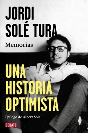 UNA HISTORIA OPTIMISTA | 9788410214644 | SOLÉ TURA, JORDI | Llibreria L'Odissea - Libreria Online de Vilafranca del Penedès - Comprar libros
