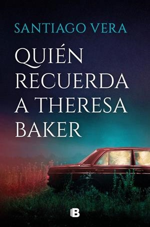 QUIÉN RECUERDA A THERESA BAKER ( TRILOGÍA AMERICANA 3 ) | 9788466681056 | VERA, SANTIAGO | Llibreria Online de Vilafranca del Penedès | Comprar llibres en català