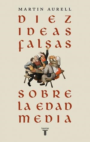DIEZ IDEAS FALSAS SOBRE LA EDAD MEDIA | 9788430626939 | AURELL, MARTIN | Llibreria Online de Vilafranca del Penedès | Comprar llibres en català