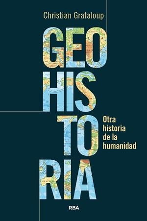 GEOHISTORIA | 9788411327787 | GRATALOUP, CHRISTIAN | Llibreria Online de Vilafranca del Penedès | Comprar llibres en català
