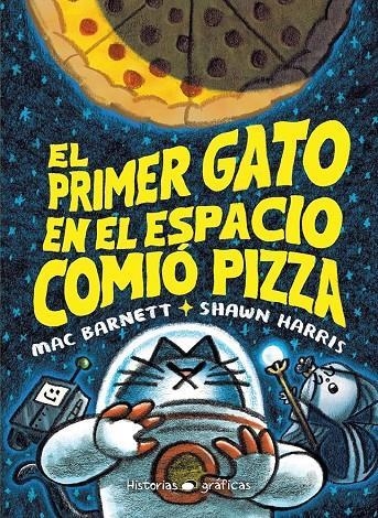 EL PRIMER GATO EN EL ESPACIO COMIÓ PIZZA | 9786075575513 | BARNETT, MAC/HARRIS, SHAWN | Llibreria L'Odissea - Libreria Online de Vilafranca del Penedès - Comprar libros