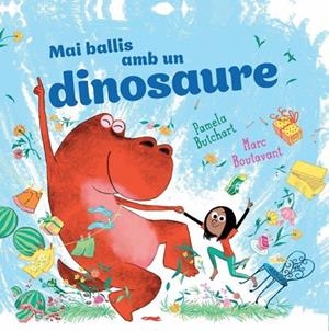 MAI BALLIS AMB UN DINOSAURE | 9788412863161 | BUTCHART, PAMELA/BOUTAVANT, MARC | Llibreria Online de Vilafranca del Penedès | Comprar llibres en català