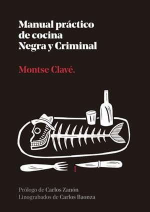 MANUAL PRÁCTICO DE COCINA NEGRA Y CRIMINAL | 9788410476110 | CLAVÉ, MONTSE | Llibreria Online de Vilafranca del Penedès | Comprar llibres en català