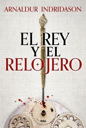 EL REY Y EL RELOJERO | 9788411325424 | INDRIDASON, ARNALDUR | Llibreria L'Odissea - Libreria Online de Vilafranca del Penedès - Comprar libros