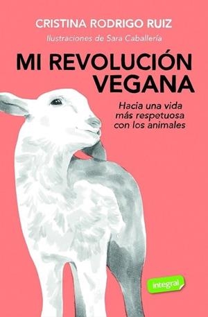MI REVOLUCIÓN VEGANA | 9788491183150 | RODRIGO RUIZ, CRISTINA | Llibreria L'Odissea - Libreria Online de Vilafranca del Penedès - Comprar libros