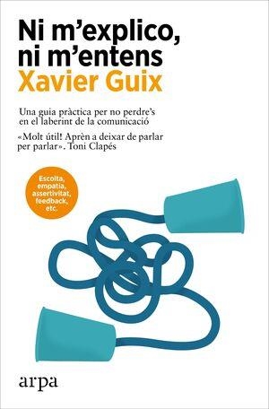 NI M'EXPLICO NI M'ENTENS | 9788410313415 | GUIX, XAVIER | Llibreria Online de Vilafranca del Penedès | Comprar llibres en català