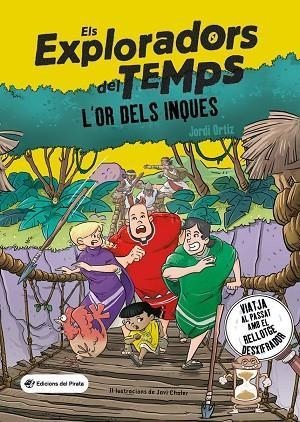 ELS EXPLORADORS DEL TEMPS 4 L'OR DELS INQUES | 9788419912039 | ORTIZ CASAS, JORDI | Llibreria Online de Vilafranca del Penedès | Comprar llibres en català