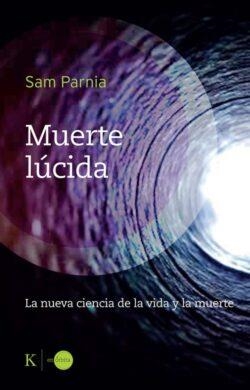MUERTE LÚCIDA | 9788411213400 | PARNIA, SAM | Llibreria Online de Vilafranca del Penedès | Comprar llibres en català