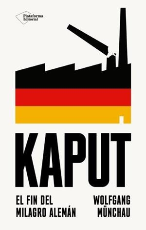 KAPUT | 9788410243712 | MÜNCHAU, WOLFGANG | Llibreria Online de Vilafranca del Penedès | Comprar llibres en català