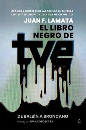 EL LIBRO NEGRO DE TVE | 9788413849614 | LAMATA, J. F. | Llibreria L'Odissea - Libreria Online de Vilafranca del Penedès - Comprar libros