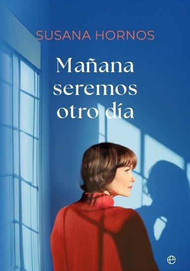 MAÑANA SEREMOS OTRO DÍA | 9788413849966 | HORNOS, SUSANA | Llibreria L'Odissea - Libreria Online de Vilafranca del Penedès - Comprar libros