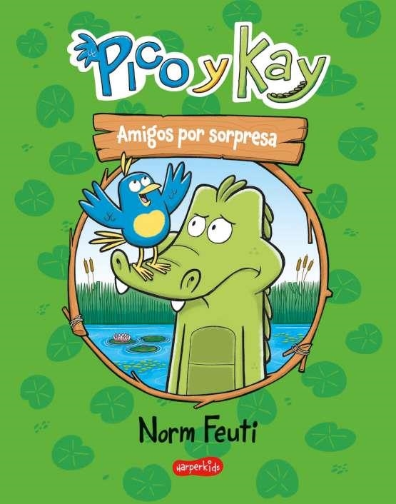 PICO Y KAY AMIGOS POR SORPRESA | 9788419802620 | FEUTI, NORM | Llibreria L'Odissea - Libreria Online de Vilafranca del Penedès - Comprar libros