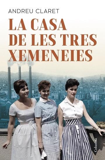 LA CASA DE LES TRES XEMENEIES | 9788466433037 | CLARET, ANDREU | Llibreria Online de Vilafranca del Penedès | Comprar llibres en català