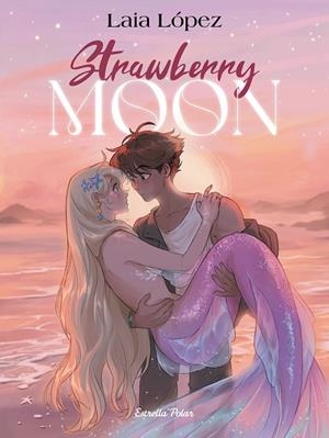 STRAWBERRY MOON 1 FILLA LLUNA | 9791387519179 | LÓPEZ, LAIA | Llibreria Online de Vilafranca del Penedès | Comprar llibres en català