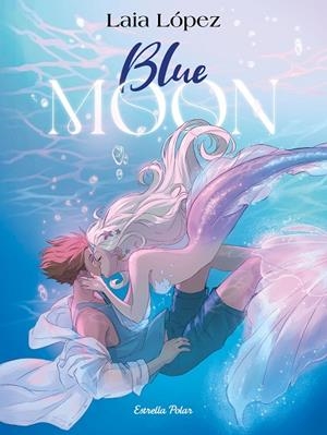 BLUE MOON 2 ESPERIT LLACUNA | 9791387519186 | LÓPEZ, LAIA | Llibreria Online de Vilafranca del Penedès | Comprar llibres en català