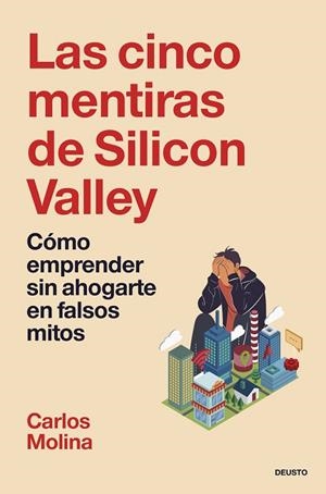 LAS CINCO MENTIRAS DE SILICON VALLEY | 9788423438402 | MOLINA, CARLOS | Llibreria L'Odissea - Libreria Online de Vilafranca del Penedès - Comprar libros