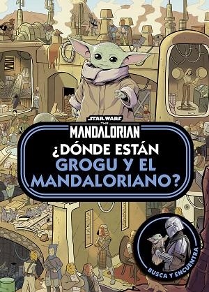STAR WARS THE MANDALORIAN ¿ DÓNDE ESTÁN GROGUI Y EL MANDALORIANO ? | 9788408297246 | VV. AA | Llibreria L'Odissea - Libreria Online de Vilafranca del Penedès - Comprar libros