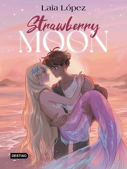 STRAWBERRY MOON 1 LA HIJA DE LA LUNA | 9788408297932 | LÓPEZ, LAIA | Llibreria L'Odissea - Libreria Online de Vilafranca del Penedès - Comprar libros