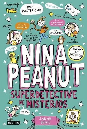 NINA PEANUT 2 SUPERDETECTIVE DE MISTERIOS | 9788408298380 | BOWIE, SARAH | Llibreria L'Odissea - Libreria Online de Vilafranca del Penedès - Comprar libros