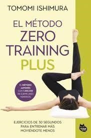 EL MÉTODO ZERO TRAINING PLUS | 9788410427013 | ISHIMURA, TOMOMI | Llibreria L'Odissea - Libreria Online de Vilafranca del Penedès - Comprar libros