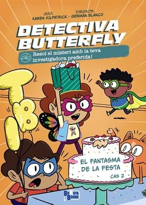 DETECTIVA BUTTERFLY 2 EL FANTASMA DE LA FESTA CAS 2 | 9788413494623 | KILPATRICK, KAREN/BLANCO, GERMÁN | Llibreria Online de Vilafranca del Penedès | Comprar llibres en català