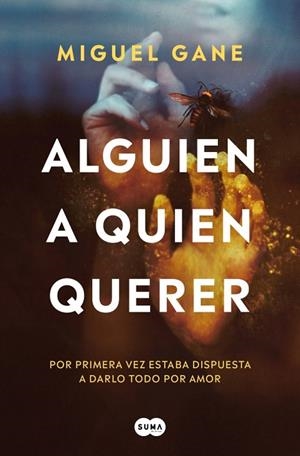 ALGUIEN A QUIEN QUERER | 9788491298410 | GANE, MIGUEL | Llibreria L'Odissea - Libreria Online de Vilafranca del Penedès - Comprar libros