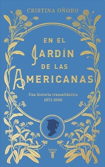EN EL JARDÍN DE LAS AMERICANAS | 9788430626915 | OÑORO, CRISTINA | Llibreria L'Odissea - Libreria Online de Vilafranca del Penedès - Comprar libros