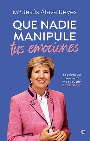 QUE NADIE MANIPULE TUS EMOCIONES | 9788413849904 | ÁLAVA REYES, MªJESÚS | Llibreria L'Odissea - Libreria Online de Vilafranca del Penedès - Comprar libros