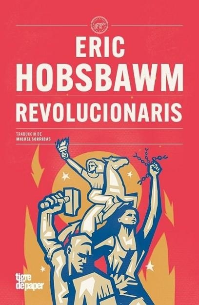 REVOLUCIONARIS | 9788418705953 | HOBSBAWM, ERIC | Llibreria Online de Vilafranca del Penedès | Comprar llibres en català