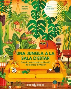UNA JUNGLA A LA SALA D'ESTAR | 9788412792461 | HOLLAND, MICHAEL | Llibreria Online de Vilafranca del Penedès | Comprar llibres en català