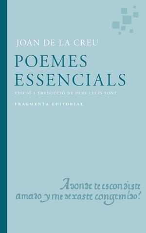POEMES ES ESSENCIALS DE JOAN DE LA CREU | 9791387548032 | DE LA CREU, JOAN/LLUÍS FONT, PERE | Llibreria Online de Vilafranca del Penedès | Comprar llibres en català
