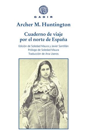 CUADERNO DE VIAJE POR EL NORTE DE ESPAÑA | 9788412240603 | ARCHER MILTON HUNTINGTON | Llibreria L'Odissea - Libreria Online de Vilafranca del Penedès - Comprar libros