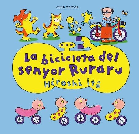 LA BICICLETA DEL SENYOR RURARU | 9788473294676 | ITÔ, HIROSHI | Llibreria L'Odissea - Libreria Online de Vilafranca del Penedès - Comprar libros