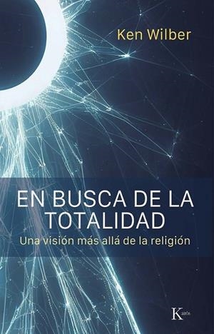 EN BUSCA DE LA TOTALIDAD | 9788411213394 | WILBER, KEN | Llibreria L'Odissea - Libreria Online de Vilafranca del Penedès - Comprar libros